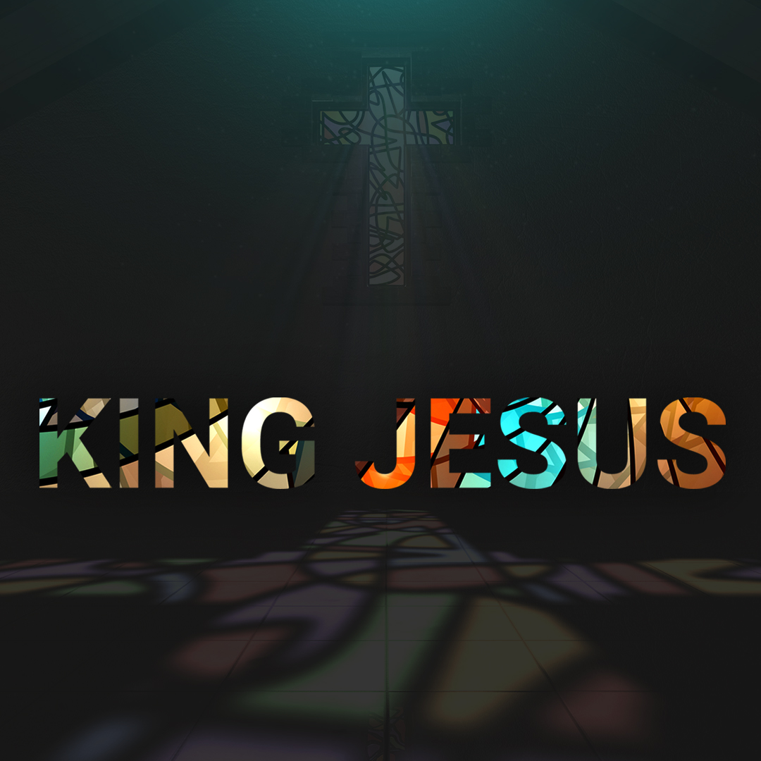King Jesus Sermon Series