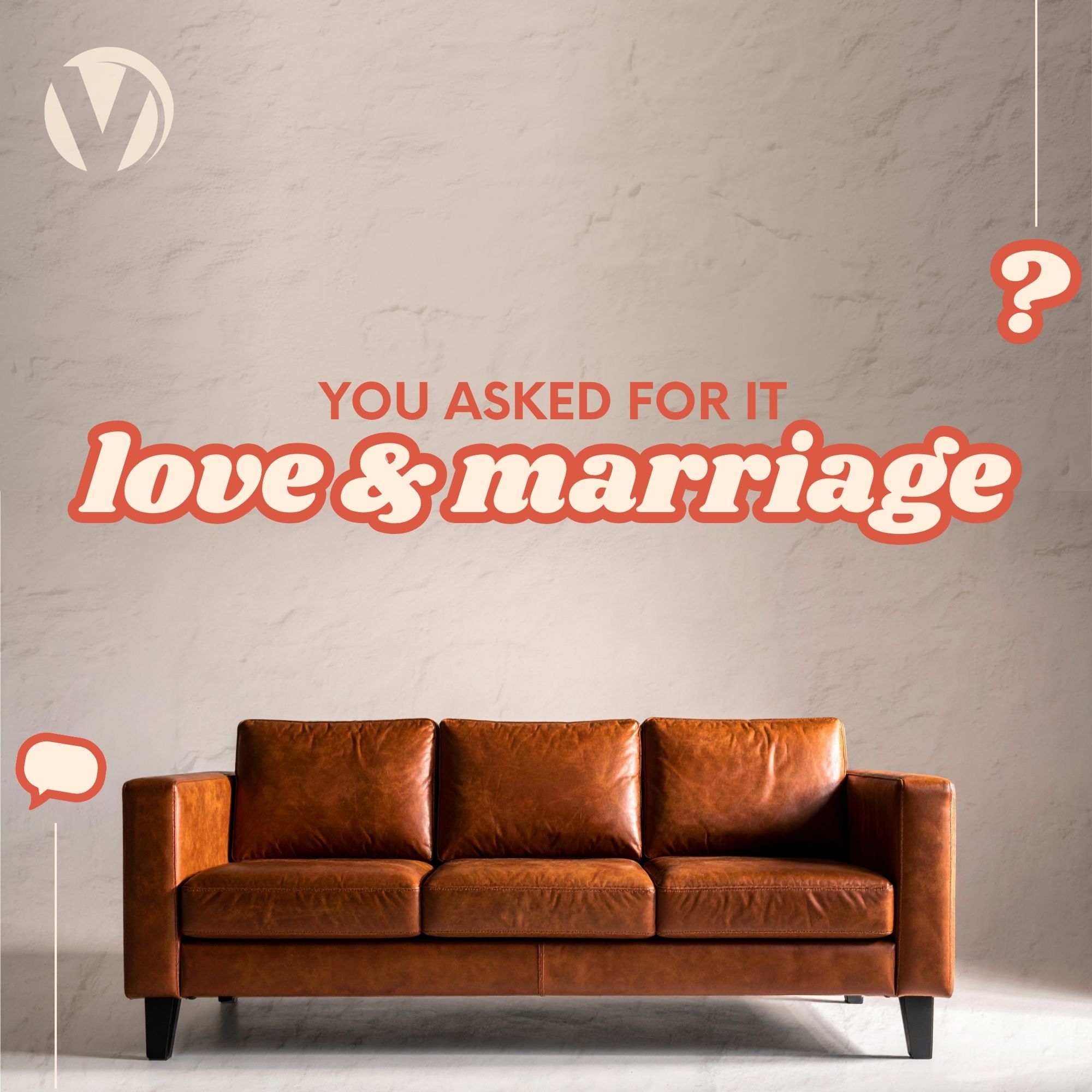 You Asked for It - Love and Marriage Sermon